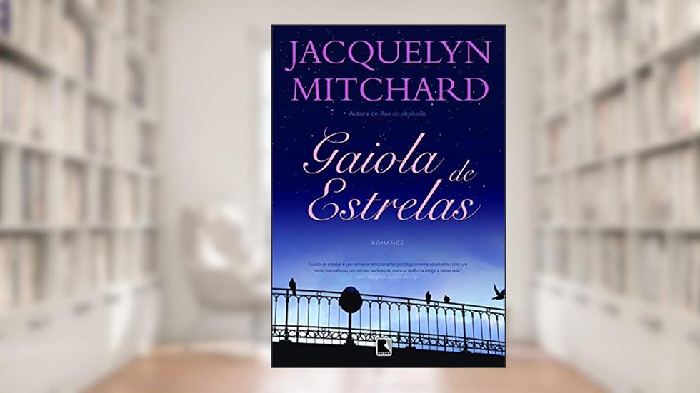 Gaiola de estrelas, do autor Jacquelyn Mitchard
