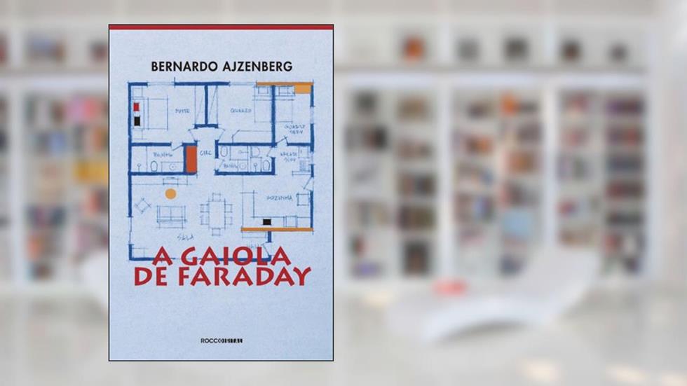 A gaiola de faraday, do autor Bernardo Ajzenberg