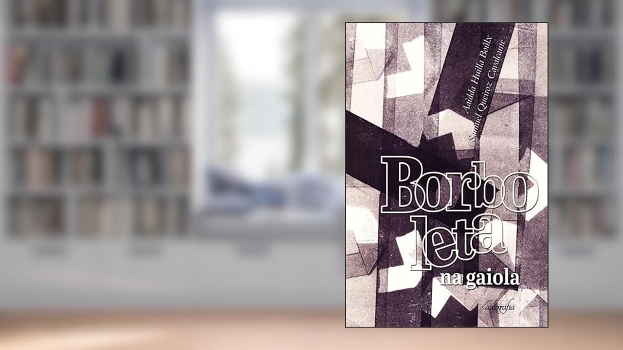 Borboleta na Gaiola, do autor Aaidda Huilla Boûlx