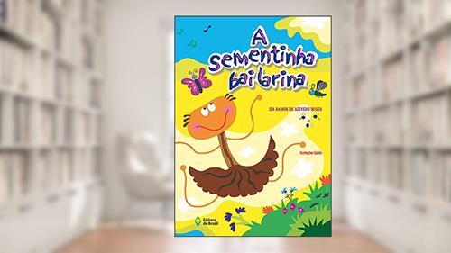 Capa de A sementinha bailarina, do autor Iza Ramos de Azevedo Souza