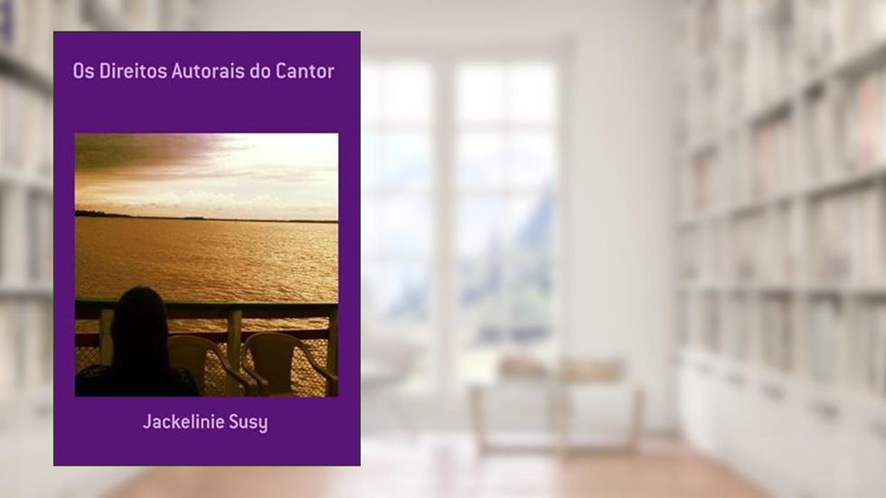 Os Direitos Autorais do Cantor, do autor Jackelinie Susy
