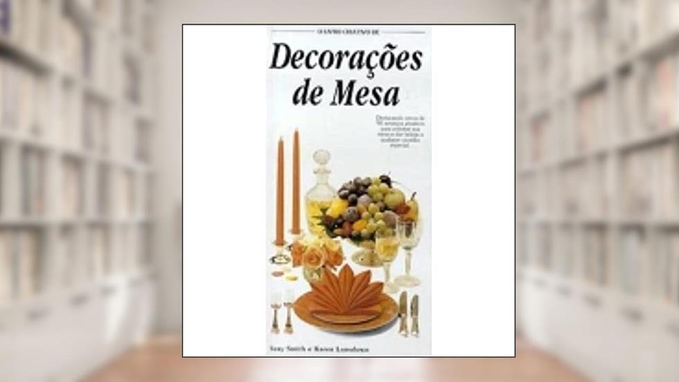 O livro criativo de decoração de mesa, do autor Susy Smith; Karen Lansdown