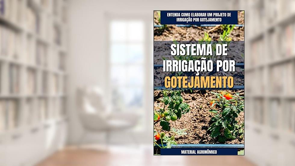 SISTEMA DE IRRIGAÇÃO POR GOTEJAMENTO | Entenda como elaborar um projeto de irrigação, do autor DARE AGRO