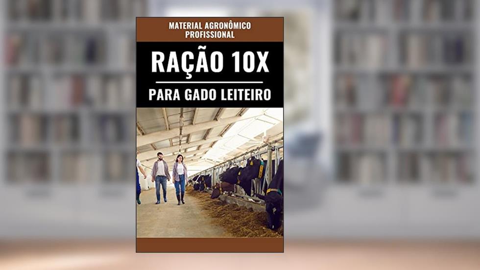 MANUAL PRÁTICO | FORMULAÇÃO DE RAÇÃO PARA GADO LEITEIRO, do autor DARE AGRO