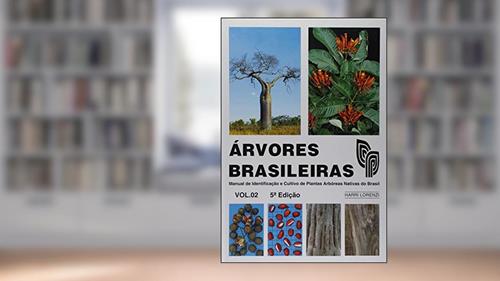 Capa de Árvores Brasileiras. Manual de Identificação e Cultivo de Plantas Arbóreas Nativas do Brasil - Volume 2, do autor Harri Lorenzi