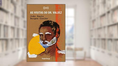 Capa de As visitas do Dr. Valdez, do autor João Paulo Borges Coelho