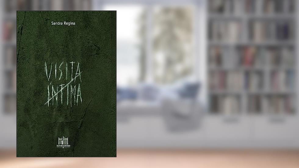 Visita Íntima, do autor Sandra Regina