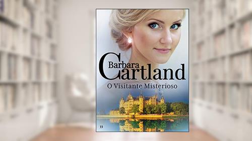 Capa de 33. O Visitante Misterioso (A Eterna Coleção de Barbara Cartland), do autor Barbara Cartland