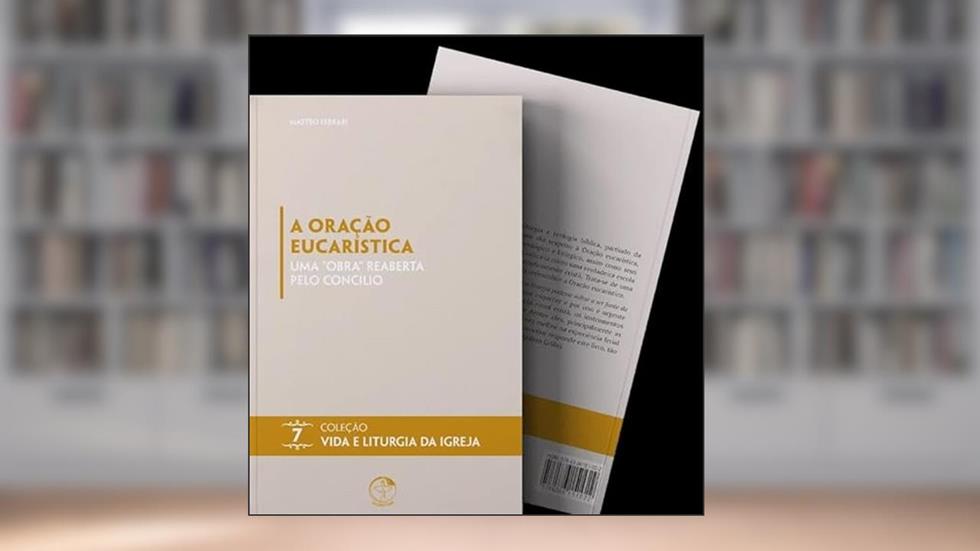 A ORAÇÃO EUCARÍSTICA, do autor MATTEO FERRARI