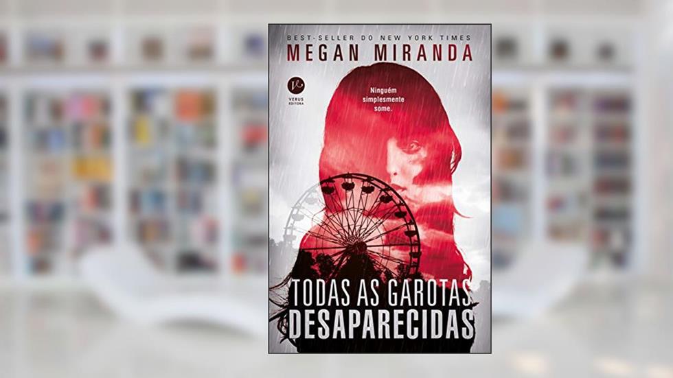 Todas as garotas desaparecidas, do autor Megan Miranda