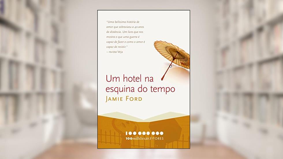 100 Milhões. Um Hotel na Esquina do Tempo, do autor Jamie Ford