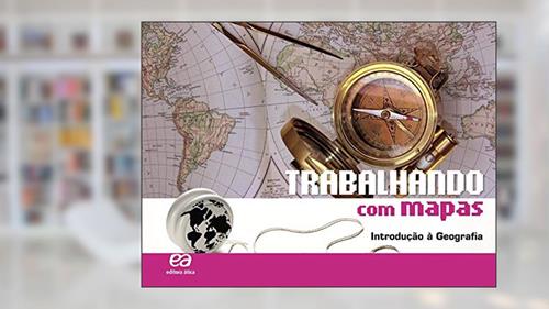 Capa de Trabalhando com Mapas - Introdução à Geografia, do autor Editora Ática