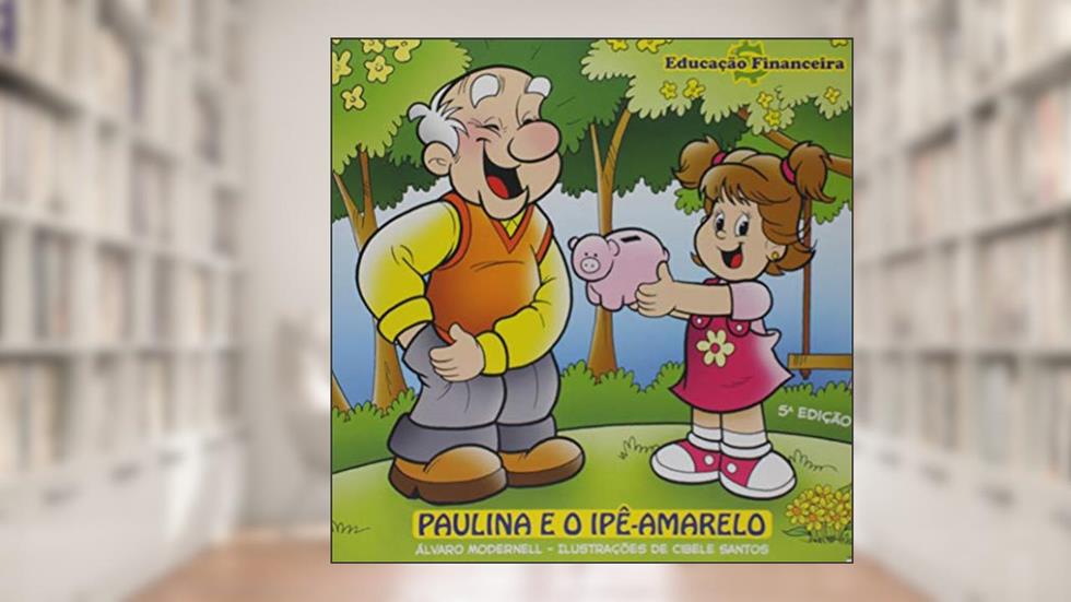 Paulina e o Ipê - Amarelo, do autor ALVARO MODERNELL