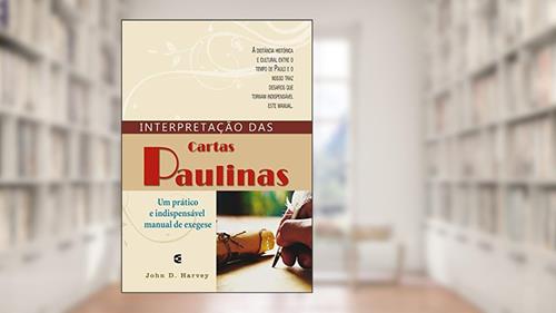 Capa de Interpretação das Cartas Paulinas, do autor John D. Harvey