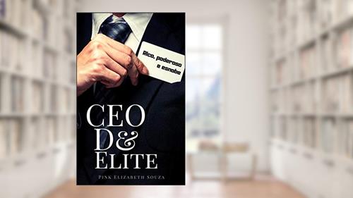 Capa de CEO De Elite: (O CEO e A Herdeira) e (O CEO e A esposa comprada) cada livro custa R$ 0,66 centavos, do autor Anna Braun; Elena Cadena
