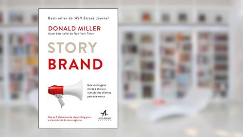 Capa de Storybrand: Crie Mensagens Claras e Atraia a Atenção dos Clientes Para sua Marca, do autor Donald Miller