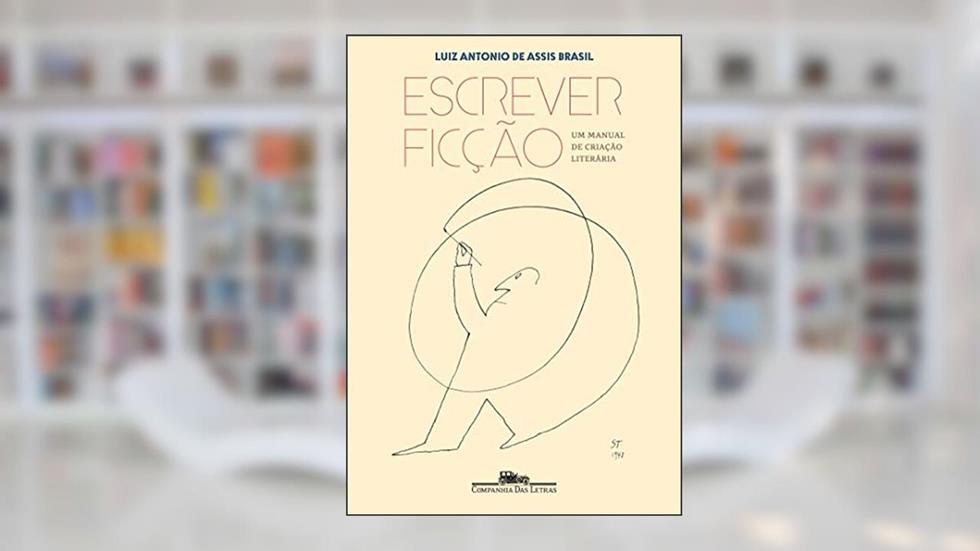 Escrever ficção: Um manual de criação literária, do autor Luiz Antonio Assis de Brasil