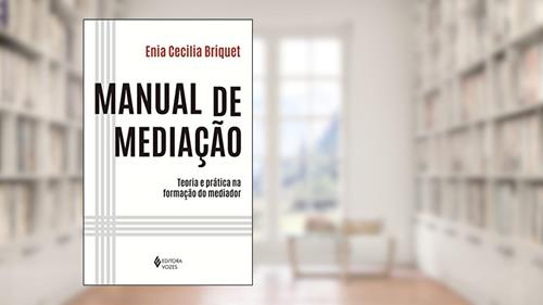 Capa de Manual de mediação: Teoria e prática na formação do mediador, do autor Enia Cecilia Briquet