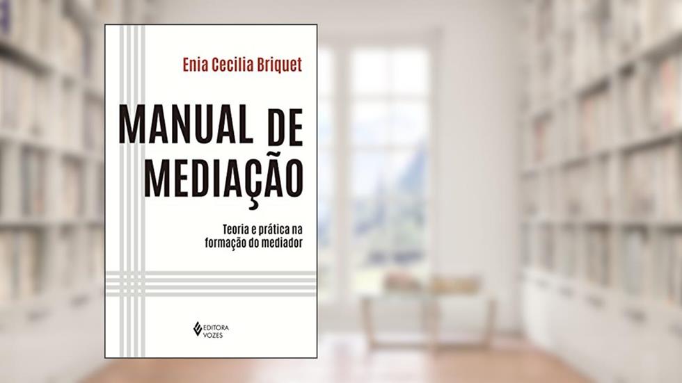 Manual de mediação: Teoria e prática na formação do mediador, do autor Enia Cecilia Briquet