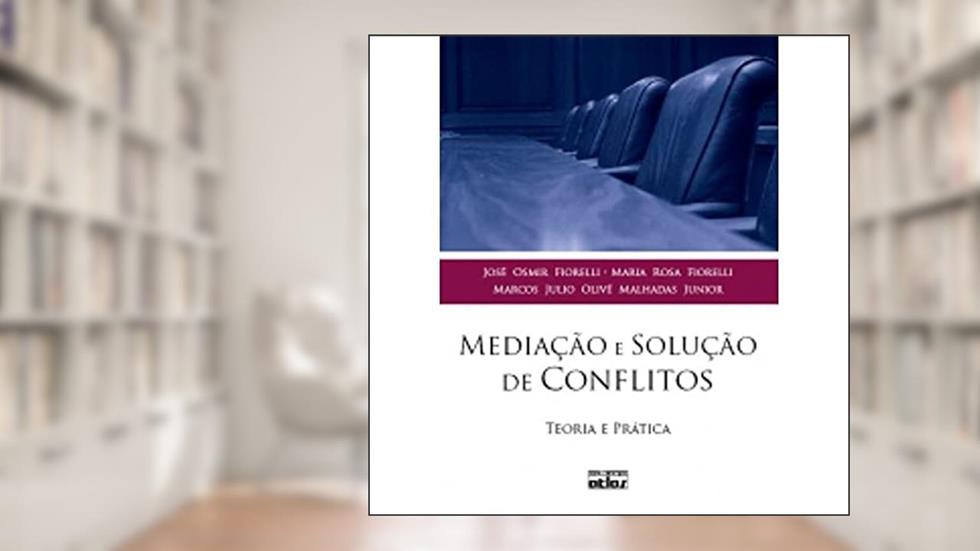 Mediação E Solução De Conflitos: Teoria E Prática, do autor José Osmir Fiorelli; Maria Rosa Fiorelli; Marcos Julio Olive Malhadas Júnior