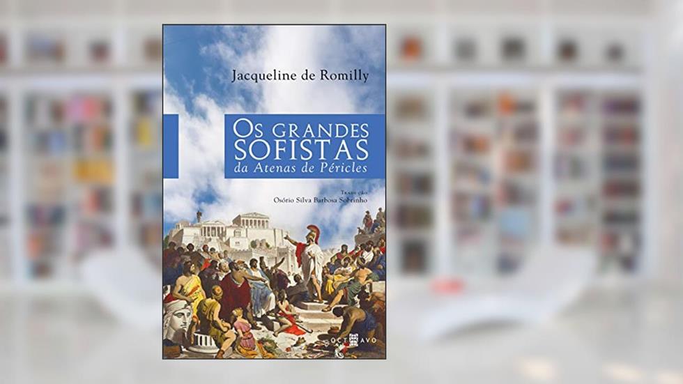 Os Grandes Sofistas da Atenas de Péricles, do autor Jacqueline de Romilly