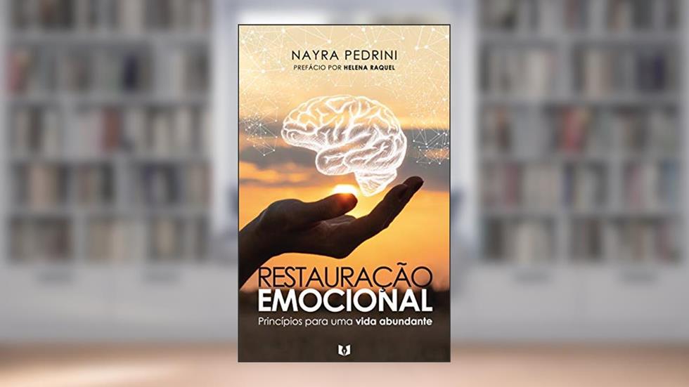 Restauração Emocional : Princípios para uma vida abundante, do autor Nayra Pedrini