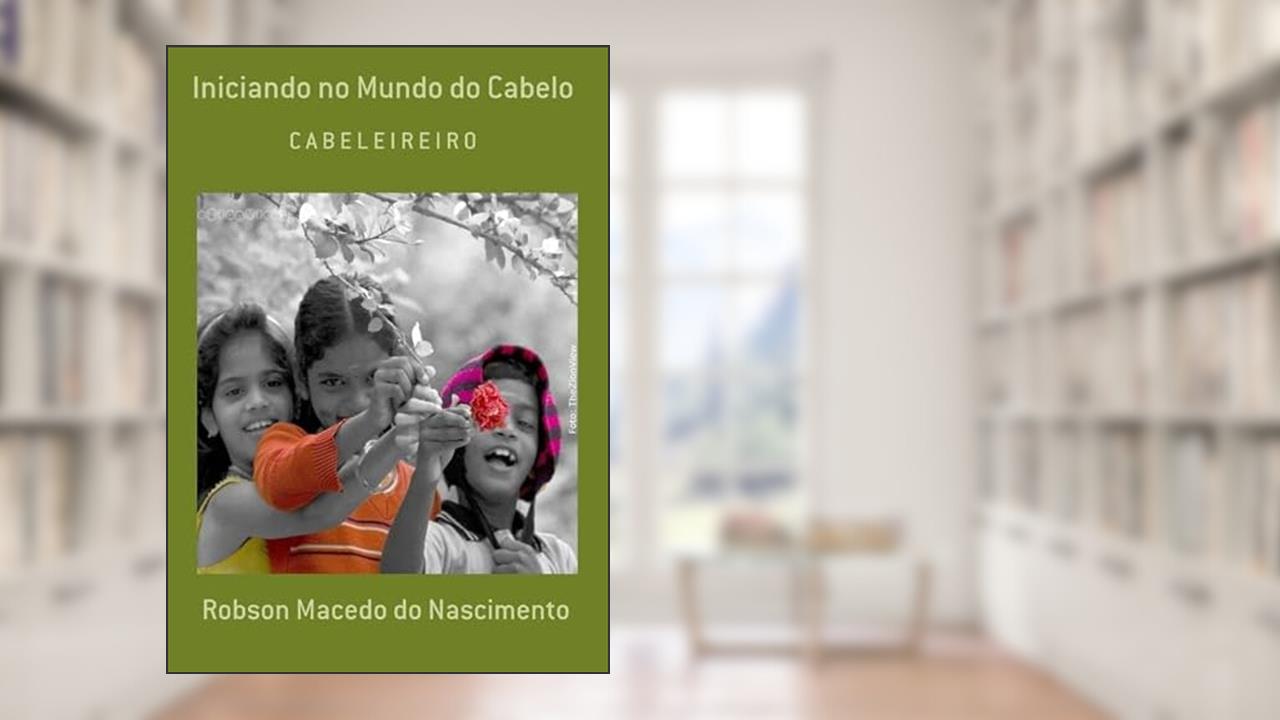 Iniciando no Mundo do Cabelo, do autor Robson Macedo Do Nascimento