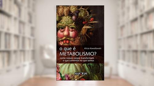 Capa de O que É Metabolismo?, do autor Alicia Kowaltowski