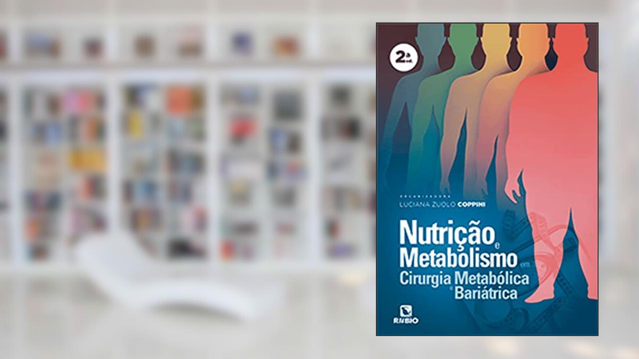 NUTRIÇÃO E METABOLISMO EM CIRURGIA METABÓLICA E BARIÁTRICA, do autor LUCIANA ZUOLO COPPINI