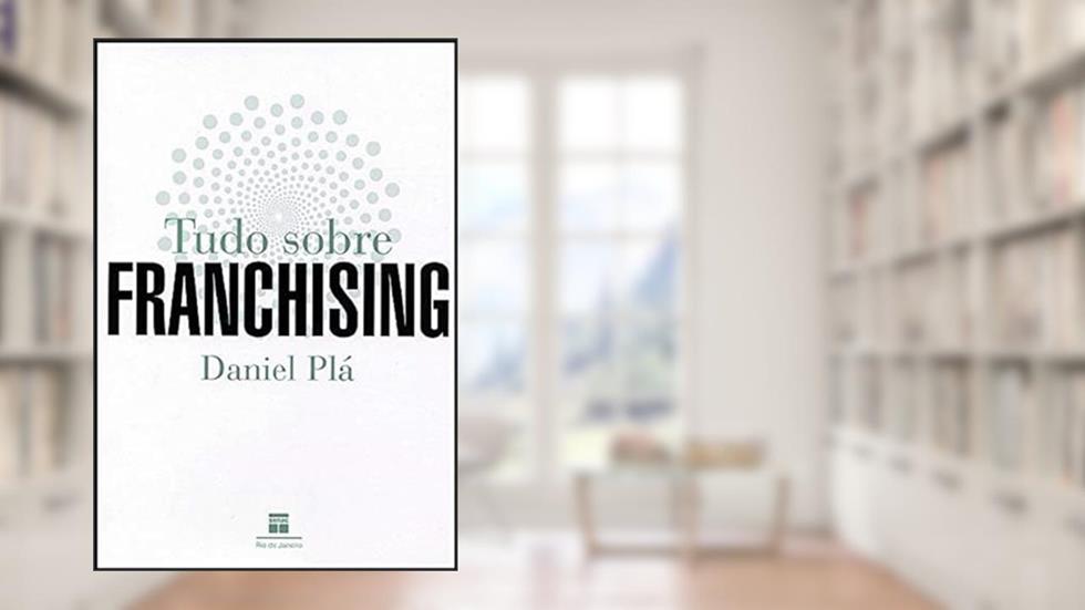 Tudo Sobre Franchising, do autor Daniel Plá