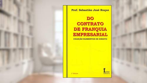 Capa de Do Contrato de Franquia Empresarial, do autor Dr. Sebastião José Roque