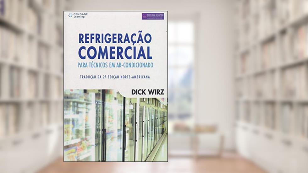 Refrigeração comercial para técnico em ar-condicionado, do autor Dick Wirz
