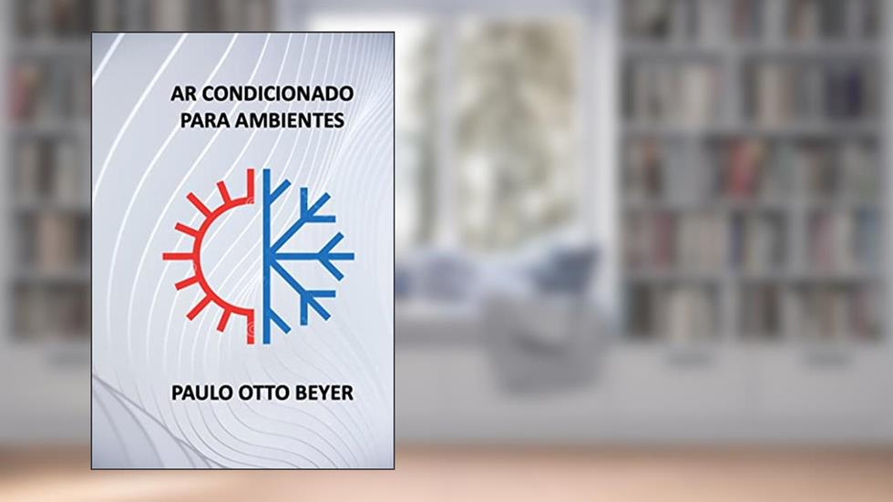 AR CONDICIONADO PARA AMBIENTES, do autor Paulo Otto Beyer