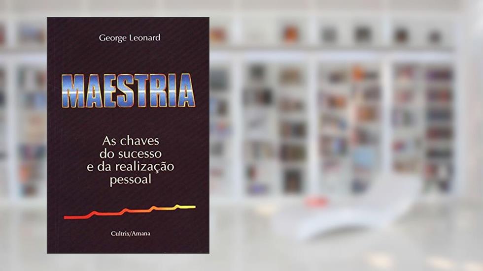 Maestria, do autor George Leonard