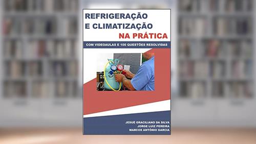 Capa de Refrigeração e Climatização na Prática: com 100 questões resolvidas !, do autor Jesué Graciliano da Silva