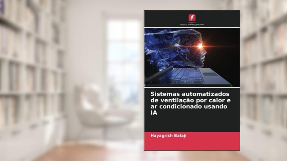 Sistemas automatizados de ventilação por calor e ar condicionado usando IA, do autor Hayagrish Balaji