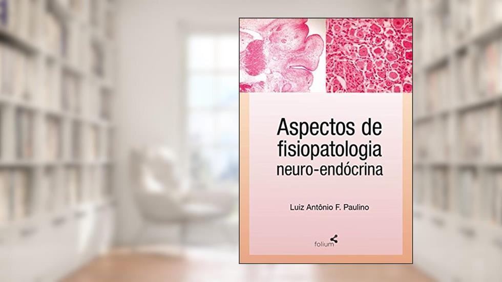 Aspectos de fisiopatologia neuro-endócrina, do autor Luiz Antônio F. Paulino