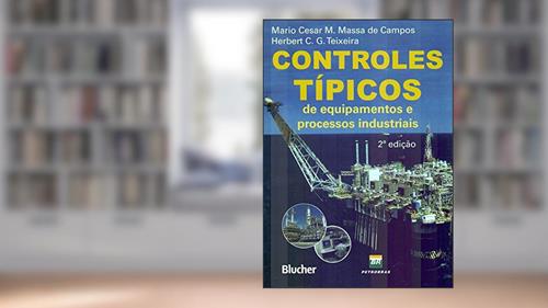 Capa de Controles Típicos de Equipamentos e Processos Industriais, do autor Mario Cesar M. Massa de Campos; Herbert C. G. Teixeira
