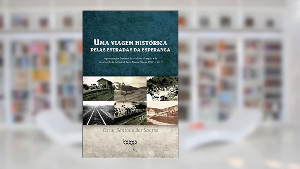 Uma Viagem histórica pelas Estradas da Esperança, do autor Oscar Santana dos Santos
