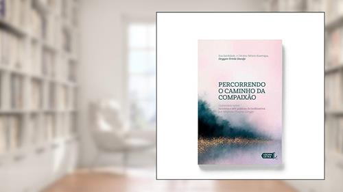 Capa de Percorrendo O Caminho Da Compaixão, do autor 17º Karmapa Orgyen Trinle Dordje Sua Santidade; maria Grey