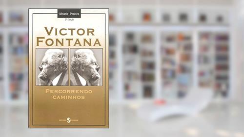 Capa de Victor Fontana: Percorrendo Caminhos, do autor Moacir Pereira