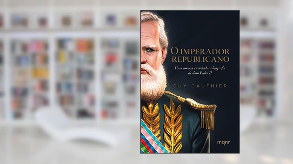 O imperador republicano: Uma concisa e reveladora biografia de dom Pedro II, do autor Guy Gauthier