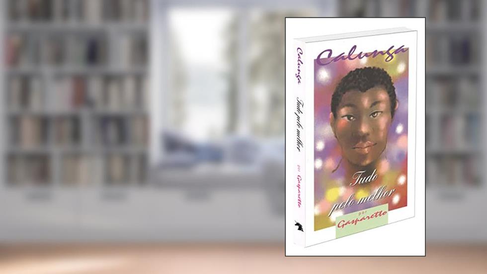 Calunga. Tudo Pelo Melhor, do autor Luiz Gasparetto