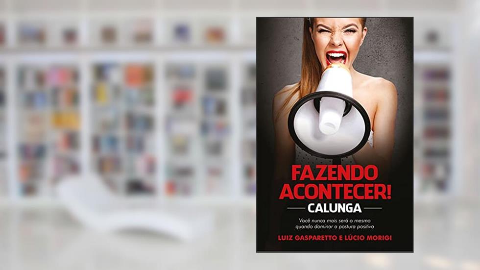 Calunga fazendo acontecer, do autor Luiz Gasparetto; Lúcio Morigi