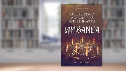Capa de O Espiritismo, a Magia e as Sete Linhas de Umbanda, do autor Leal de Souza