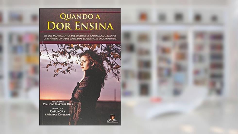Quando a Dor Ensina, do autor Claudio Martins Dias