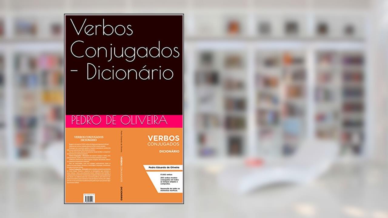 Verbos Conjugados - Dicionário, do autor Pedro de Oliveira