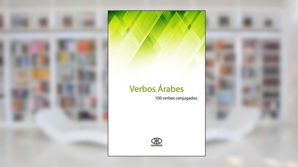 Verbos Árabes (100 verbos conjugados) (Série 100 Verbos Livro 13), do autor Editorial Karibdis