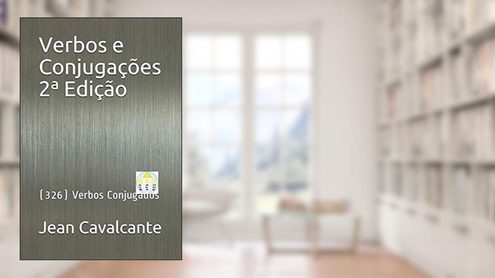 Verbos e Conjugações 2a Edição: (326) Verbos Conjugados, do autor Jean Leandro Cavalcante S T M