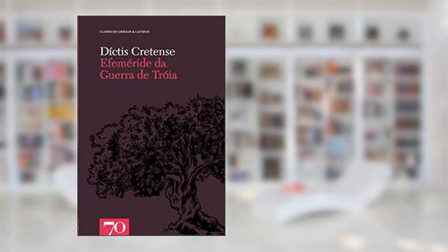 Capa de Efeméride da Guerra de Tróia, do autor Díctis Cretense